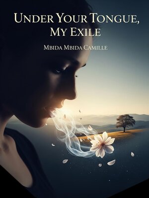 cover image of Under your tongue, my exile